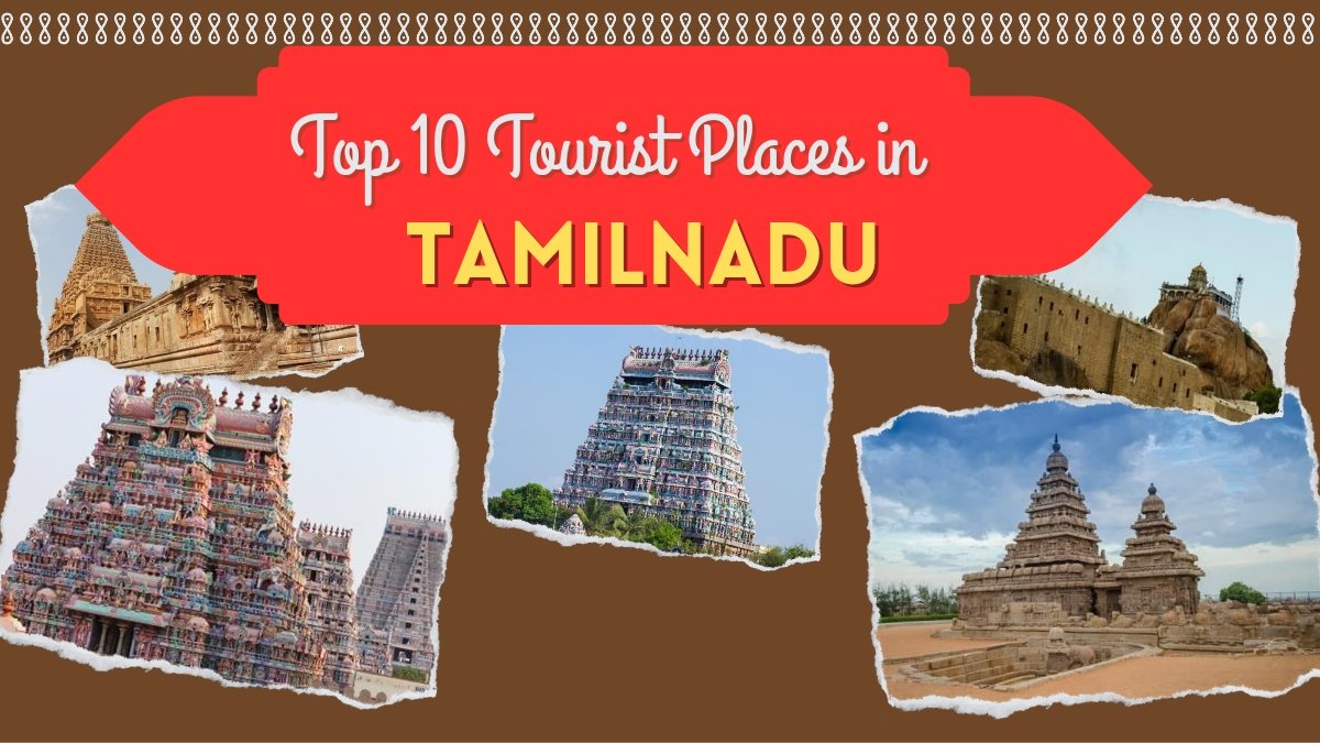 Top 10 Tourist Places in Tamil Nadu