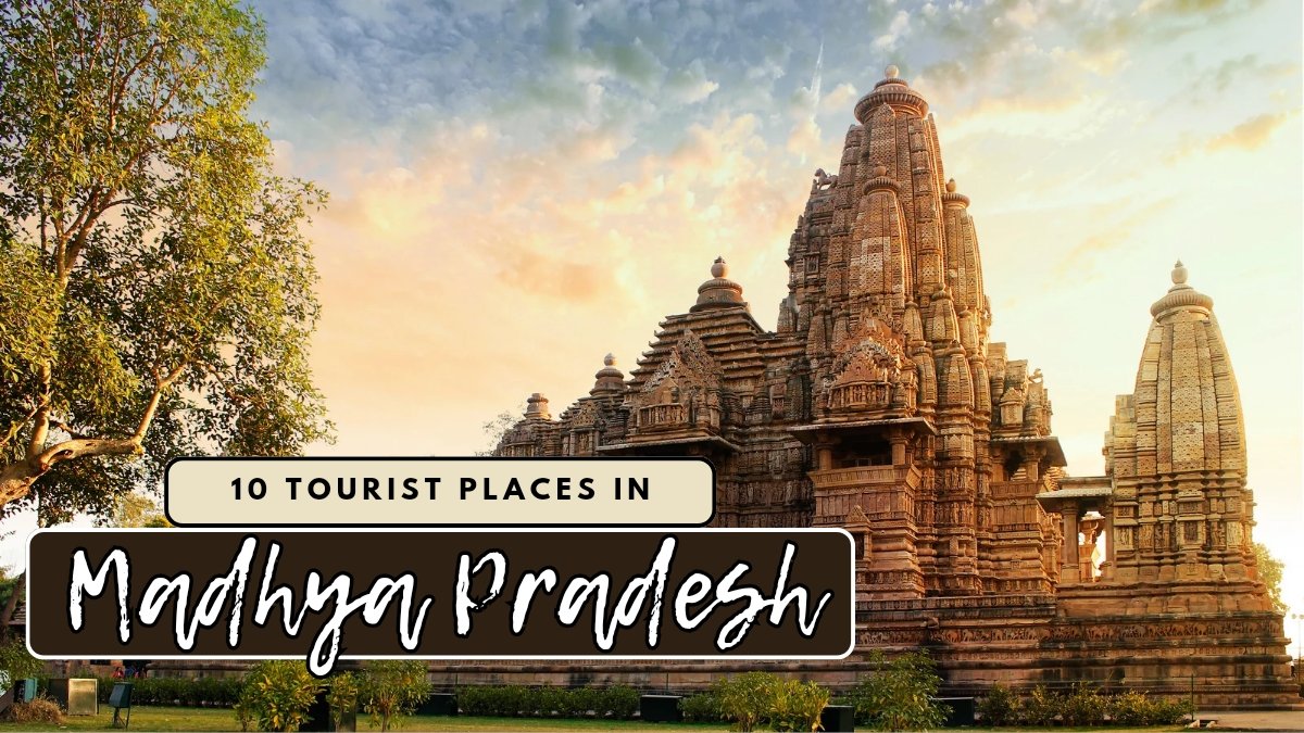 Top 10 tourist places in Madhya pradesh