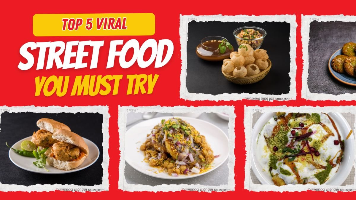 Top 5 Viral Street Dishes You Must Try in India