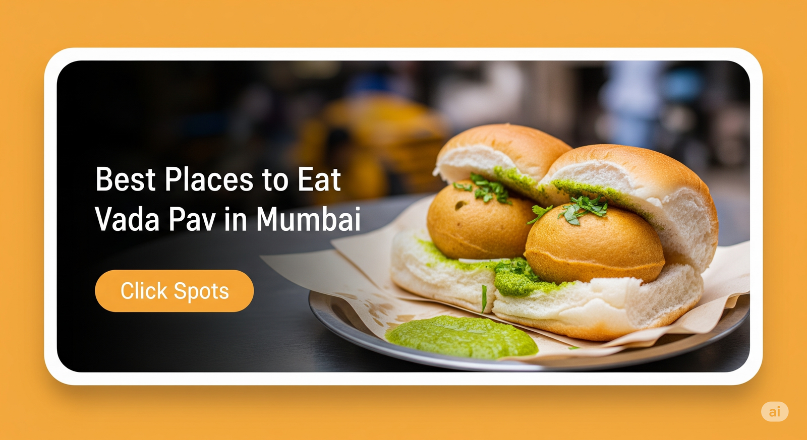 Best Places to Eat Vada Pav in Mumbai